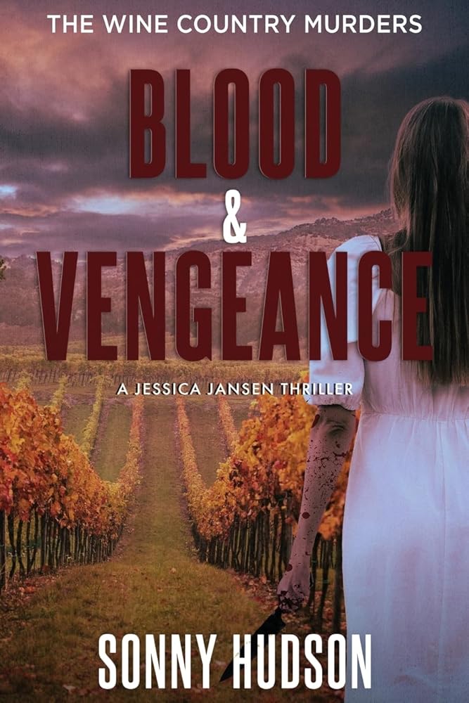 Blood & Vengeance: The Wine Country Murders (A Jessica Jansen Thriller) cover image