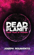 Dead Planet: Three Tales of Invasion cover image