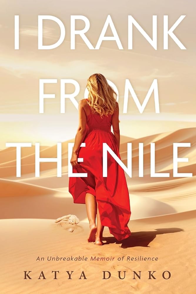 I Drank From The Nile: An Unbreakable Memoir of Resilience cover image