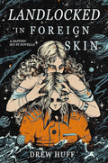 Landlocked In Foreign Skin: A Sapphic Sci-Fi Novella image 0