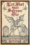 Let Not Your Sorrow Die cover image