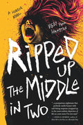 Ripped Up the Middle in Two: A Horror Novel cover image