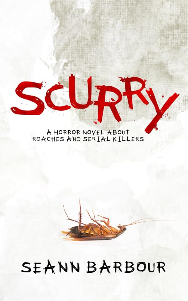 Scurry: a horror novel about roaches and serial killers cover image