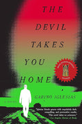 The Devil Takes You Home: A Novel cover image