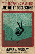 The Drowning Machine and Other Obsessions cover image