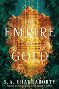 The Empire of Gold: A Novel (The Daevabad Trilogy, 3) cover image