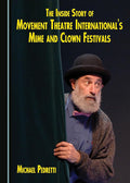 The Inside Story of Movement Theatre International's Mime and Clown Festivals cover image