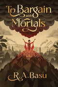 To Bargain with Mortals (The Reckoning Storm Duology) cover image